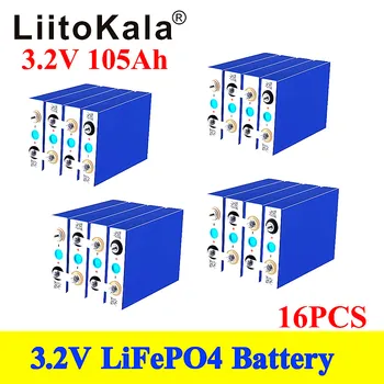 16 бр. LiitoKala голям капацитет Дълбок цикъл Lifepo4 3.2 В 105Ah Батерия за 12 В 24 В 48 Литиево-йонна Батерия Акумулаторна Батерия